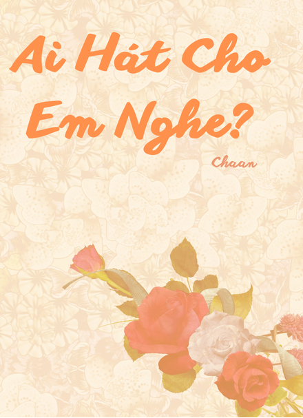 Ai Hát Cho Em Nghe?