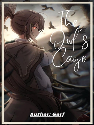 [R16+] [Đã kết thúc] 《Lồng cú - The Owls Cage⟫